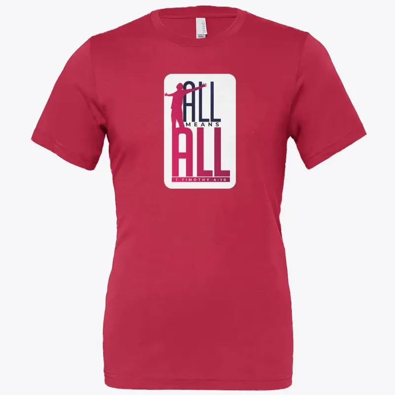 ALL means ALL Tee shirts